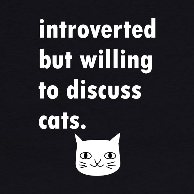 Introverted But Will Discuss Cats by Brobocop